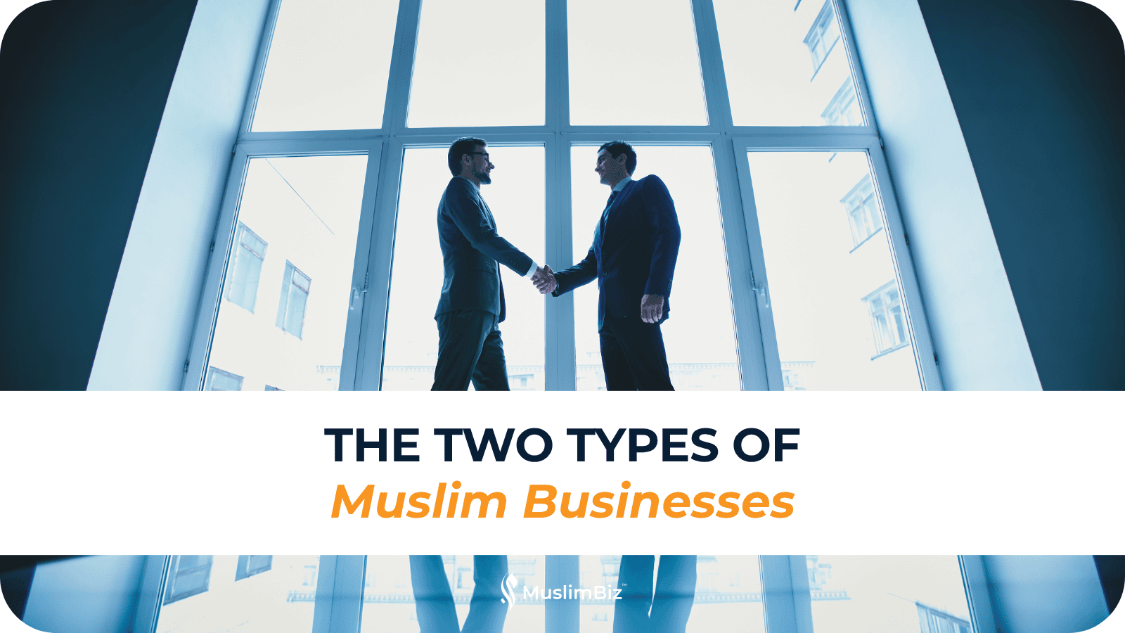 The Two Types of Muslim Businesses